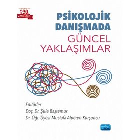Nobel Akademik Yayıncılık Psikolojik Danışmada Güncel Yaklaşımlar