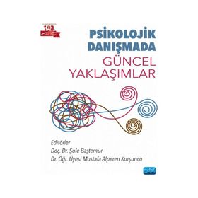 Nobel Akademik Yayıncılık Psikolojik Danışmada Güncel Yaklaşımlar