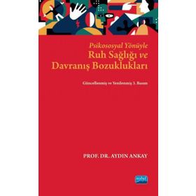 Nobel Akademik Yayıncılık Psikososyal Yönüyle Ruh Sağlığı ve Davranış Bozuklukları