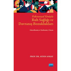 Nobel Akademik Yayıncılık Psikososyal Yönüyle Ruh Sağlığı ve Davranış Bozuklukları