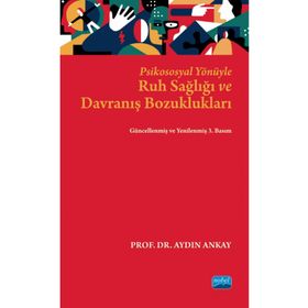 Nobel Akademik Yayıncılık Psikososyal Yönüyle Ruh Sağlığı ve Davranış Bozuklukları