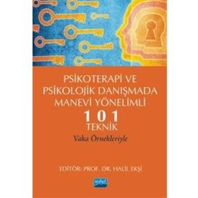 Nobel Akademik Yayıncılık Psikoterapi ve Psikolojik Danışmada Manevi Yönelimli 101 Teknik