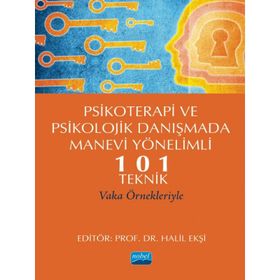 Nobel Akademik Yayıncılık Psikoterapi ve Psikolojik Danışmada Manevi Yönelimli 101 Teknik