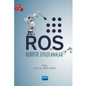 Nobel Akademik Yayıncılık ROS ile Robotik Uygulamalar