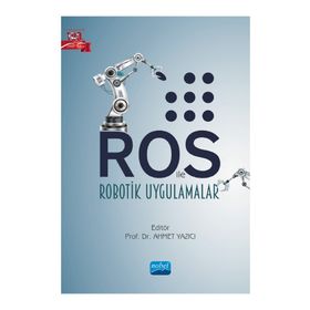 Nobel Akademik Yayıncılık ROS ile Robotik Uygulamalar