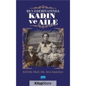 Nobel Akademik Yayıncılık - Rus Edebiyatında Kadın ve Aile