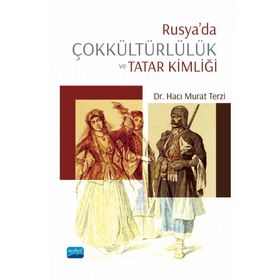 Nobel Akademik Yayıncılık Rusya'da Çokkültürlülük ve Tatar Kimliği