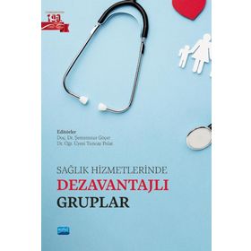 Nobel Akademik Yayıncılık Sağlık Hizmetlerinde Dezavantajlı Gruplar