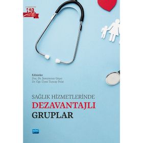 Nobel Akademik Yayıncılık Sağlık Hizmetlerinde Dezavantajlı Gruplar