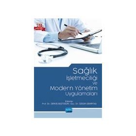 Nobel Akademik Yayıncılık Sağlık İşletmeciliği ve Modern Yönetim Uygulamaları