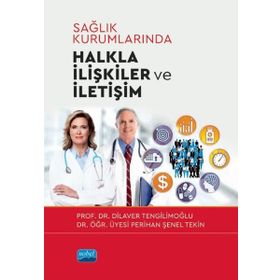 Nobel Akademik Yayıncılık Sağlık Kurumlarında Halkla İlişkiler ve İletişim