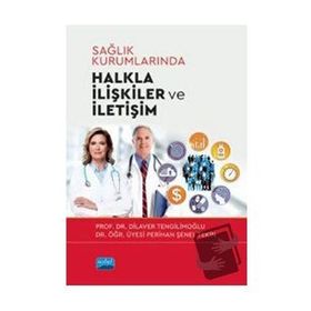 Nobel Akademik Yayıncılık Sağlık Kurumlarında Halkla İlişkiler ve İletişim