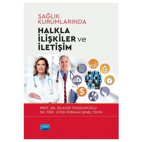 Nobel Akademik Yayıncılık Sağlık Kurumlarında Halkla İlişkiler ve İletişim