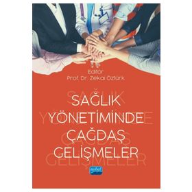 Nobel Akademik Yayıncılık Sağlık Yönetiminde Çağdaş Gelişmeler