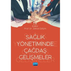Nobel Akademik Yayıncılık Sağlık Yönetiminde Çağdaş Gelişmeler
