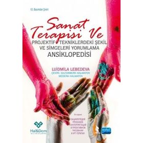 Nobel Akademik Yayıncılık Sanat Terapisi ve Projektif Tekniklerdeki Şekil ve Simgeleri Yorumlama Ansiklopedisi
