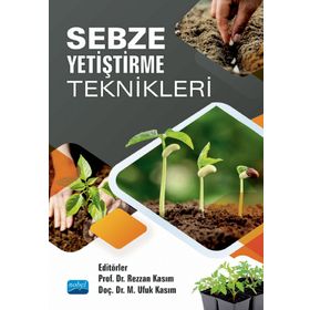 Nobel Akademik Yayıncılık Sebze Yetiştirme Teknikleri