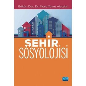 Nobel Akademik Yayıncılık - Şehir Sosyolojisi