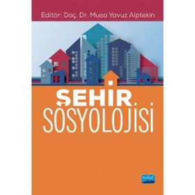 Nobel Akademik Yayıncılık - Şehir Sosyolojisi