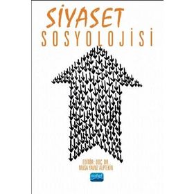 Nobel Akademik Yayıncılık - Siyaset Sosyolojisi