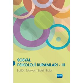 Nobel Akademik Yayıncılık - Sosyal Psikoloji Kuramları III