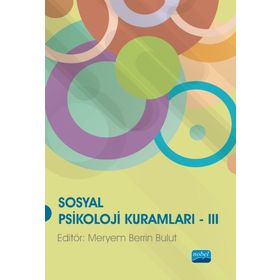 Nobel Akademik Yayıncılık - Sosyal Psikoloji Kuramları III