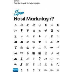Nobel Akademik Yayıncılık - Spor Nasıl Markalaşır?
