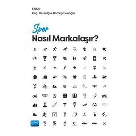 Nobel Akademik Yayıncılık - Spor Nasıl Markalaşır?
