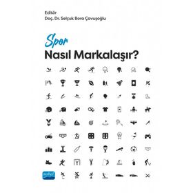 Nobel Akademik Yayıncılık - Spor Nasıl Markalaşır?