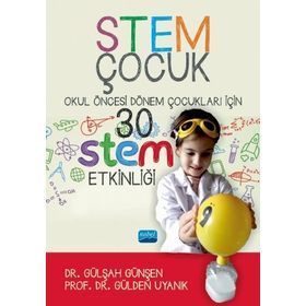 Nobel Akademik Yayıncılık - Stem Çocuk Okul Öncesi Dönem Çocukları İçin 30 Stem Etklinliği