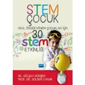 Nobel Akademik Yayıncılık - Stem Çocuk Okul Öncesi Dönem Çocukları İçin 30 Stem Etklinliği