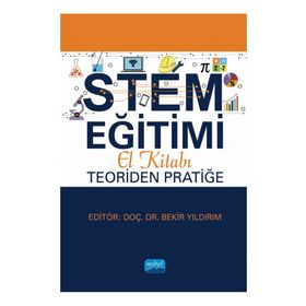 Nobel Akademik Yayıncılık STEM Eğitimi El Kitabı Teoriden Pratiğe