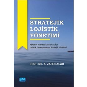 Nobel Akademik Yayıncılık - Stratejik Lojistik Yönetimi