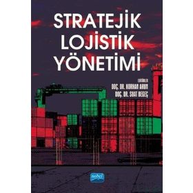 Nobel Akademik Yayıncılık - Stratejik Lojistik Yönetimi