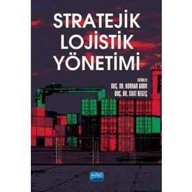 Nobel Akademik Yayıncılık - Stratejik Lojistik Yönetimi