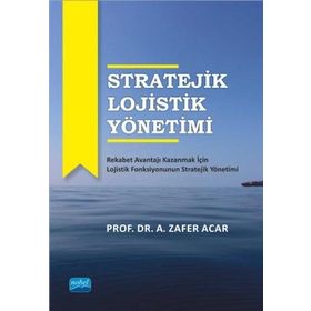 Nobel Akademik Yayıncılık - Stratejik Lojistik Yönetimi