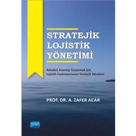 Nobel Akademik Yayıncılık - Stratejik Lojistik Yönetimi