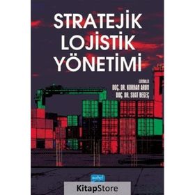 Nobel Akademik Yayıncılık - Stratejik Lojistik Yönetimi