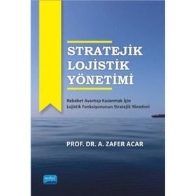 Nobel Akademik Yayıncılık - Stratejik Lojistik Yönetimi