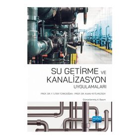 Nobel Akademik Yayıncılık - Su Getirme ve Kanalizasyon Uygulamaları