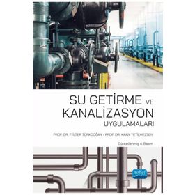 Nobel Akademik Yayıncılık - Su Getirme ve Kanalizasyon Uygulamaları
