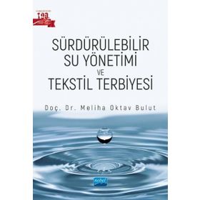 Nobel Akademik Yayıncılık Sürdürülebilir Su Yönetimi ve Tekstil Terbiyesi