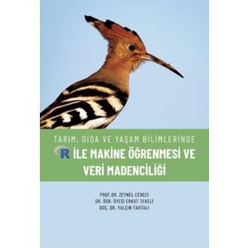 Nobel Akademik Yayıncılık - Tarım Gıda ve Yaşam Bilimlerinde R ile Makine Öğrenmesi ve Veri Madenciliği