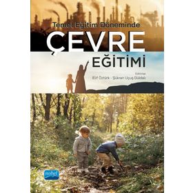 Nobel Akademik Yayıncılık Temel Eğitim Döneminde Çevre Eğitimi