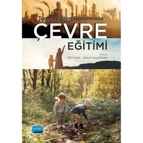 Nobel Akademik Yayıncılık Temel Eğitim Döneminde Çevre Eğitimi