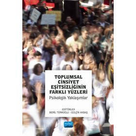 Nobel Akademik Yayıncılık Toplumsal Cinsiyet Eşitsizliğinin Farklı Yüzleri - Psikolojik Yaklaşımlar