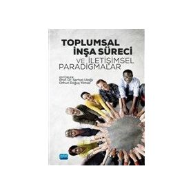 Nobel Akademik Yayıncılık Toplumsal İnşa Süreci ve İletişimsel Paradigmalar