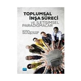 Nobel Akademik Yayıncılık Toplumsal İnşa Süreci ve İletişimsel Paradigmalar