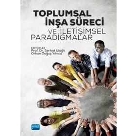 Nobel Akademik Yayıncılık Toplumsal İnşa Süreci ve İletişimsel Paradigmalar