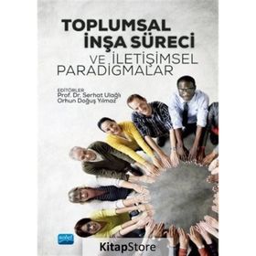 Nobel Akademik Yayıncılık Toplumsal İnşa Süreci ve İletişimsel Paradigmalar